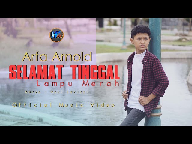 Arfa Arnold - Selamat Tinggal Lampu Merah (Official Music Video) class=