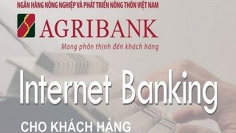 Hướng dẫn đăng nhập internet banking agribank năm 2024