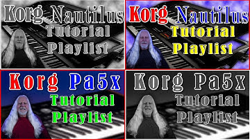 Korg Pa5x & Nautilus Tutorial Playlists Video