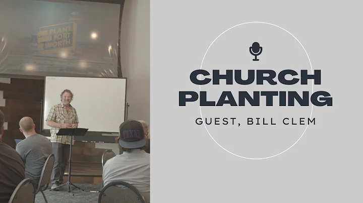 Guest Speaker | Bill Clem - Church Planting