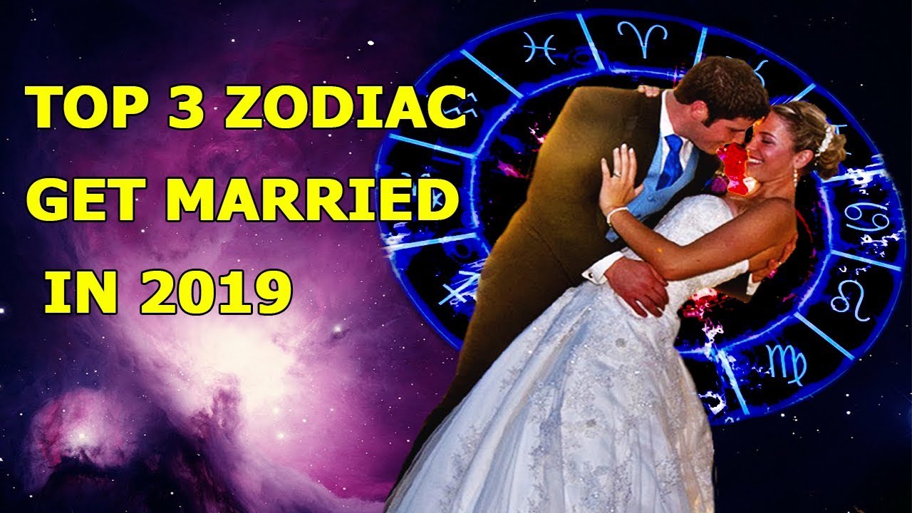 Top 3 Lucky Zodiac Signs Will GET MARRIED In 2019 - Know Everything