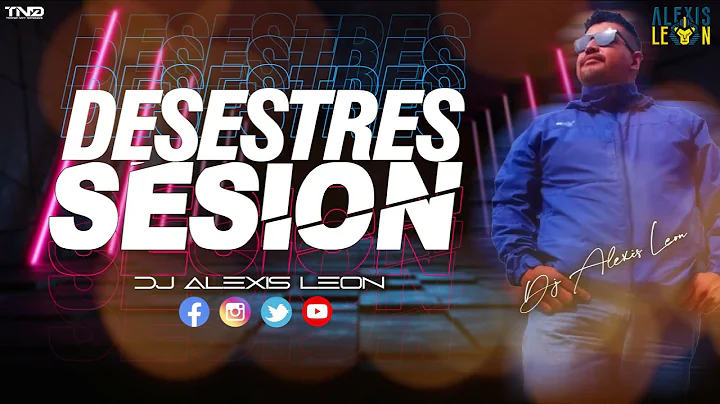 DESESTRES SESION BY DJ ALEXIS LEON