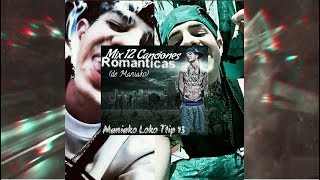 MANIAKO / MIX 12 CANCIONES ROMANTICAS /