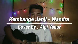 kembange janji - (Wandra) Cover By alpi yanur