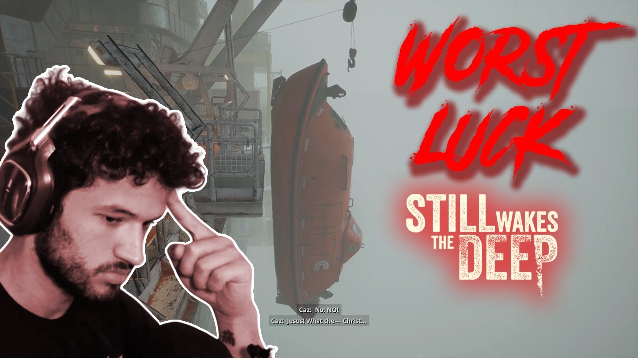 UNLUCKIEST DAY EVER: Still Wakes The Deep - Part 2