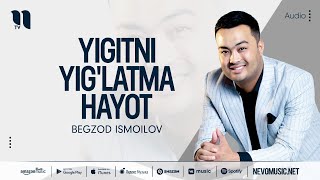 Begzod Ismoilov - Yigitni yig'latma hayot (audio 2022) Resimi