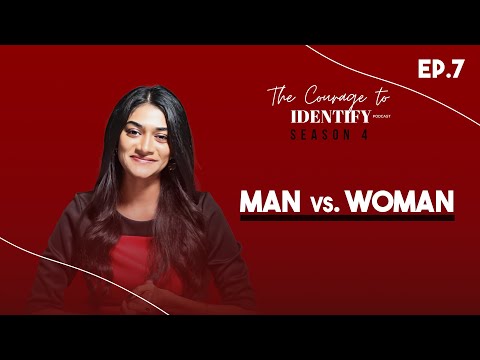Men vs Women- The Courage to Identify Podcast