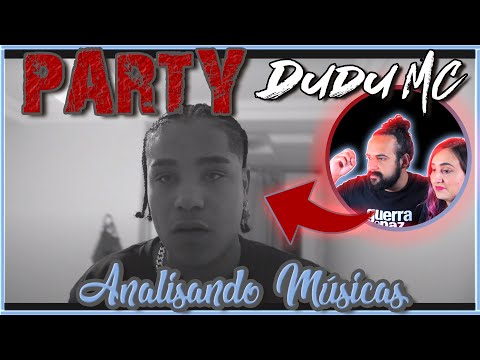 ANALISANDO MÚSICAS | PARTY – DUDU MC | REACT/ANÁLISE