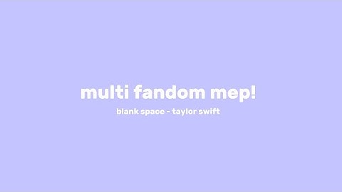 MULTI FANDOM MEP!!☀️💗(OPEN) | READ PINNED CMT | blank space - taylor swift