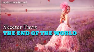 Skeeter Davis - ( The end of the World ) With Lyric.