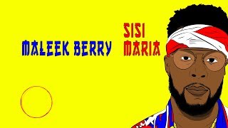 Maleek Berry - Sisi Maria (Lyric Video)