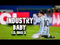 Lionel Messi ► Lil Nas X, Jack Harlow - Industry Baby ● Skills and Goals | N3Gann