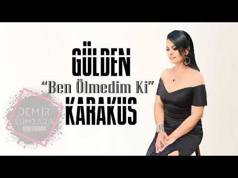 Gülden Karakuş - Ben Ölmedim Ki (Official Audio)