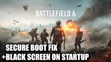 Battlefield 6 How to Enable Secure Boot & Fix Black Screen on Startup - Quick PC Guide
