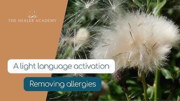 Removing Allergies, A Light Language Activation.