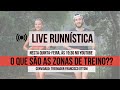 LIVE RUNNÍSTICA - O QUE SÃO AS ZONAS DE TREINO? (conv. Francisco Ottoni)