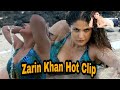 Zerin Khan Hot | Zareen Khan |  hot Movie clips |  sexy zarin khan