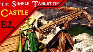 Building a Miniature Ballista - Castle Terrain for D&D, Wargaming