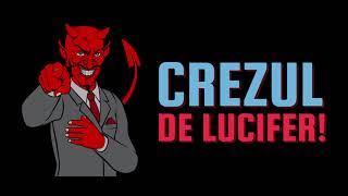 Crezul - de Lucifer