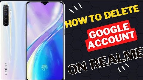 How to delete google account from realme X2