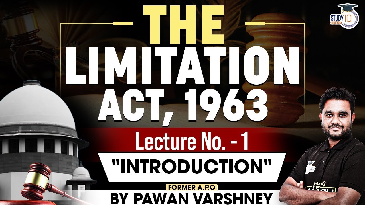 Indian Limitation Act, 1908 | Lecture 1: Introduction | StudyIQ Judiciary