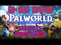 The 50 best tips and tricks for palworld tested for update 1512 on pc and xbox