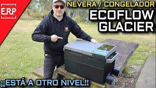 ECOFLOW GLACIER / NEVERA - CONGELADOR portatil de 38L / ¡!No hay NADA MEJOR!! / Review en ESPAÑOL