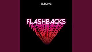Video thumbnail of "Racing - Flashbacks"