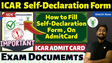 ICAR 2022 Exam Documents 🤔 | How to Fill ICAR Self Declaration Form 2022 | icar 2022 admit card  💥