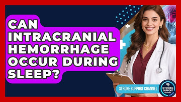 Can Intracranial Hemorrhage Occur During Sleep? - Stroke Support Channel