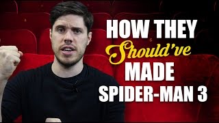 How They Should Have Made Spider-Man 3