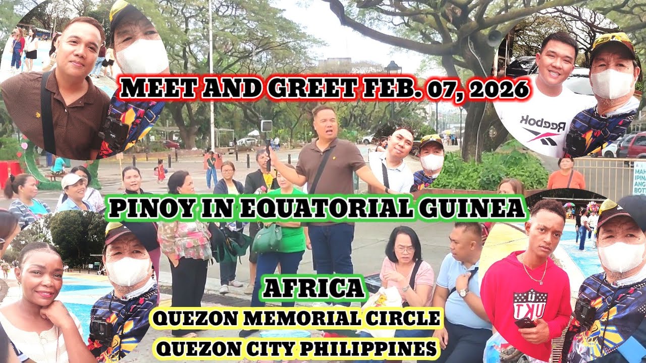 MEET AND GREET FEB. 07, 2026 PINOY IN EQUATORIAL GUINEA AFRICA at QUEZON MEMORIAL CIRCLE