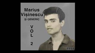 Marius Visinescu Generic -  Vino gura dulce sa-ti sarut (Vol 2)