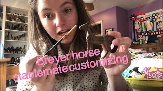 BREYER STABLEMATE CUSTOMIZING, since I have nothing else to do