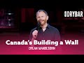 Canada Is Building A Wall. Dylan Mandlsohn - Full Special