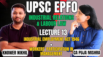 Industrial Employment Act 1946 | Workers’ Participation in Management | IR & Labour Law Lecture 13