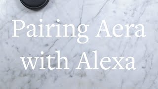 Aera—Using Alexa
