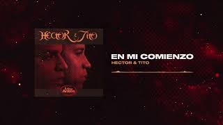 Héctor & Tito - En Mi Comienzo | Lo de Antes