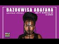 Bazokwisa abafana  bhj  ft nomvula sa  mr lenzo official audio