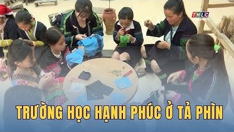 Trường học hạnh phúc ở Tả Phìn | THLC