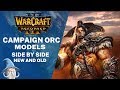 Buildings & Campaign Orc Models Comparison (Reforged vs Classic) | Warcraft 3 Reforged Beta