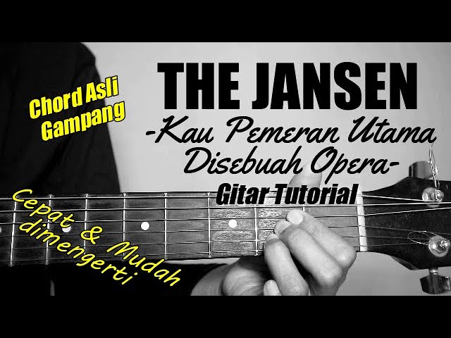 (Gitar Tutorial) THE JANSEN - Kau Pemeran Utama Di Sebuah Opera |Mudah u0026 Cepat dimengerti pemula class=