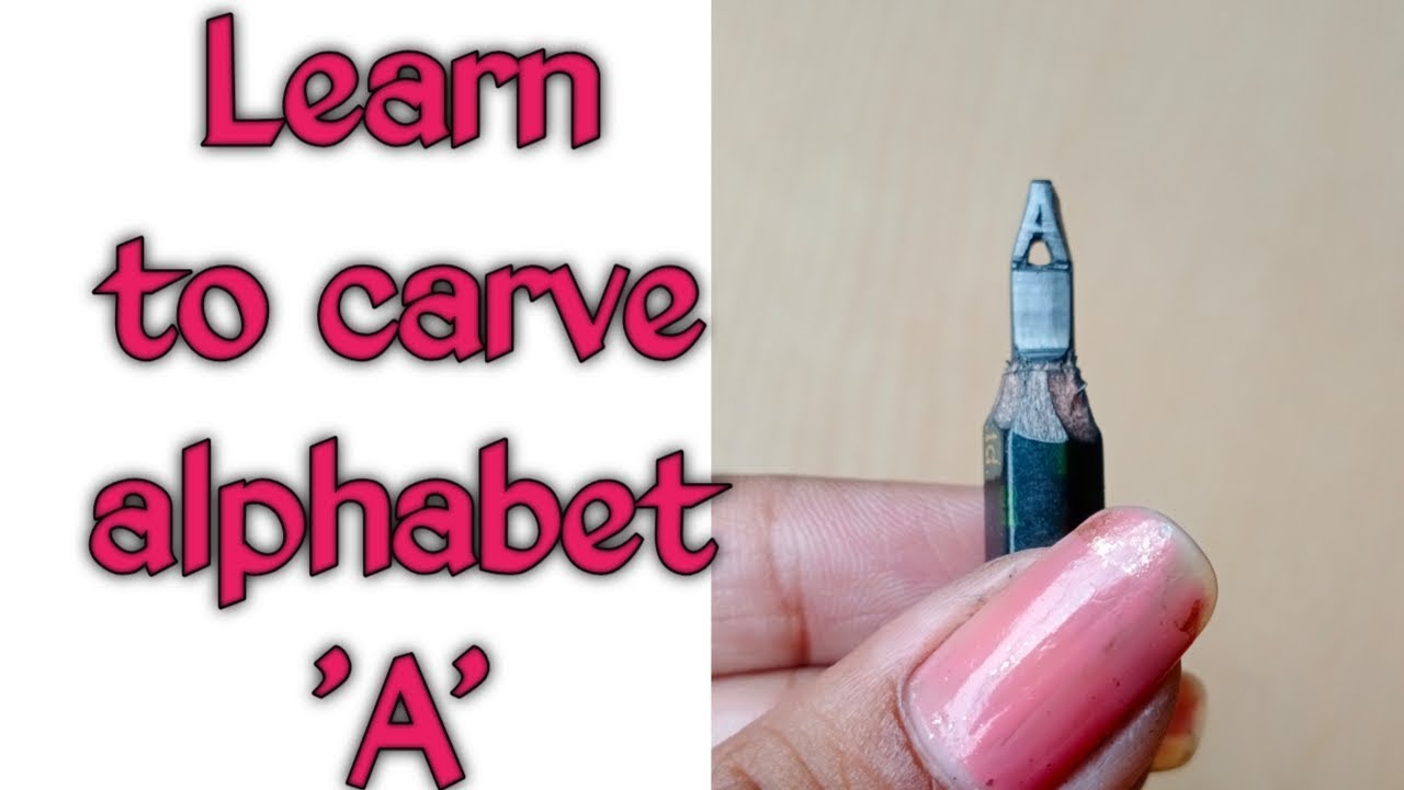 LEARN TO CARVE LETTER 'A' ALPHABET SERIES PENCIL CARVING TUTORIAL