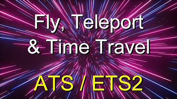 How to Walk / Fly, Teleport & Time Travel in ETS2 / ATS? | Big Screen Gaming