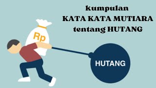 kata kata tentang hutang ,, sindiran untuk yang punya hutang