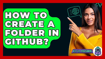 How To Create A Folder In GitHub? - Next LVL Programming