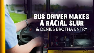 Bus Driver Makes A Racial Slur, Denies Brotha Entry And Calls Police