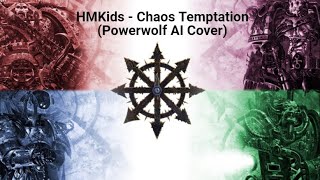 HMKids - Chaos Temptation (Powerwolf AI Cover)