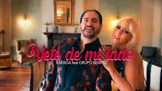 Ráfaga ft Grupo Beatriz - Vete de mi Lado chords