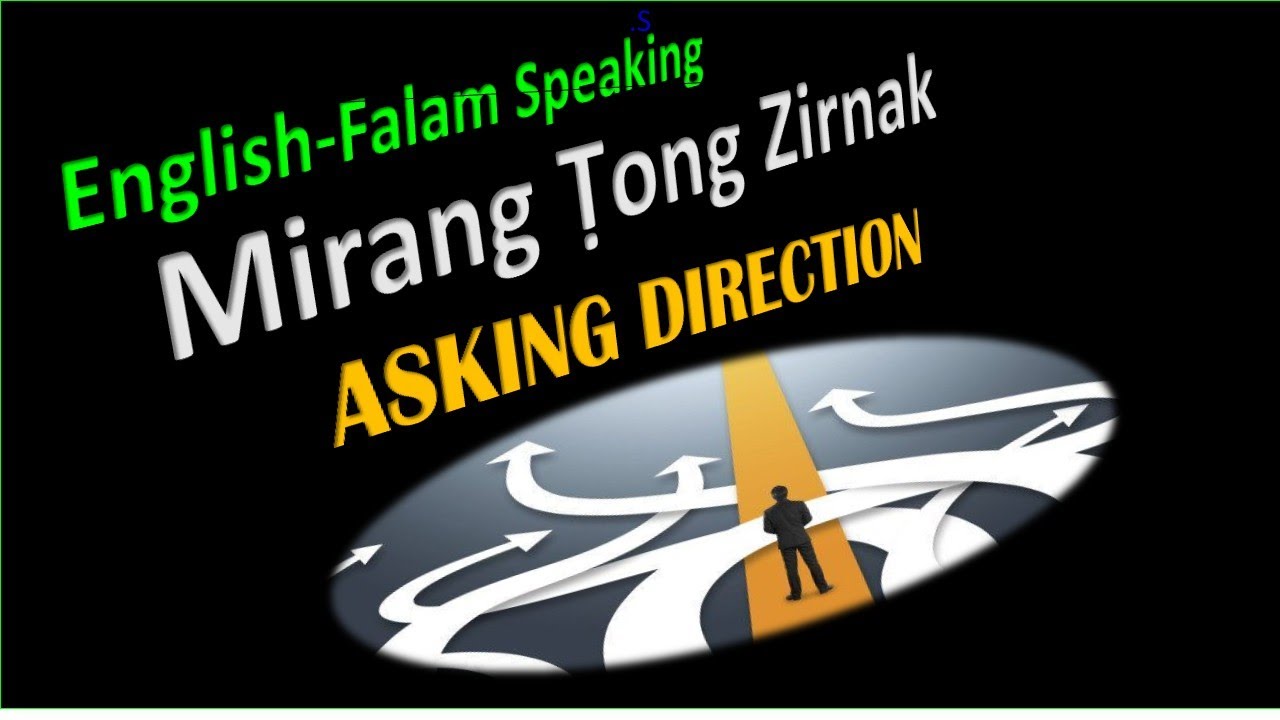 Eng-Falam Speaking (Mirang Tong Zirnak) || ASKING DIRECTIONS || Mai Iang Khen @ Chin Lady